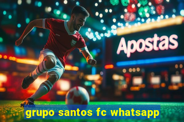 grupo santos fc whatsapp